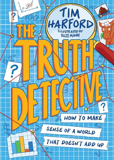 The Truth Detective: How to Make Sense of a World That Doesnt Add Up