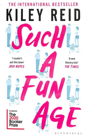 Such A Fun Age : Longlisted For The 2020 Booker Prize
