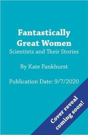 Fantastically Great Women Scientists & Their Stories