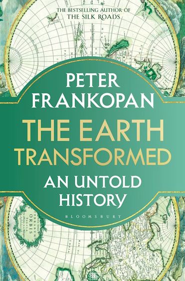 Buy Earth Transformed : An Untold History book : Peter Frankopan