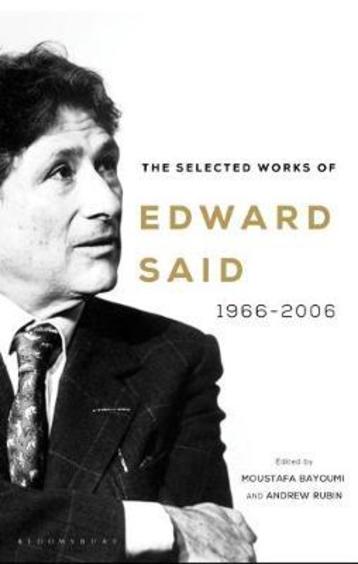 Selected Works Of Edward Said : 1966 To 2006