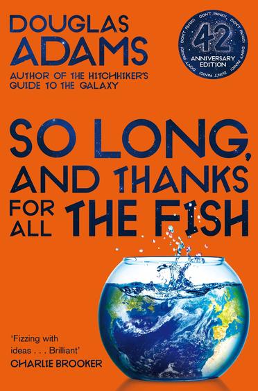 So Long & Thanks For All The Fish