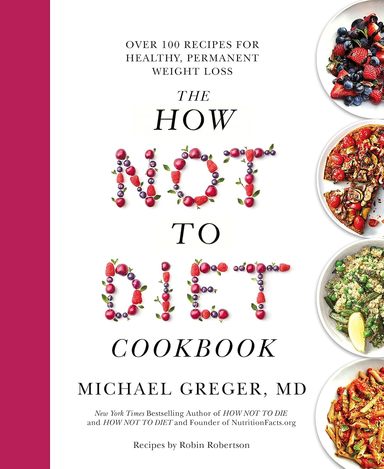 How Not To Diet Cookbook