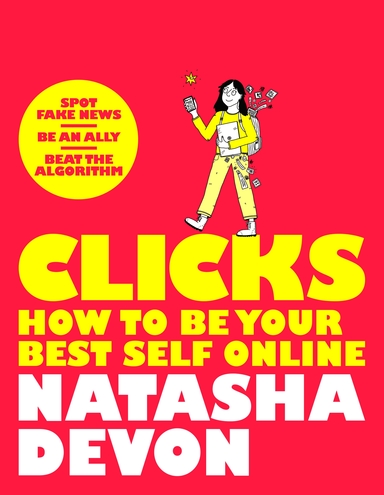 Clicks : How to Be Your Best Self Online