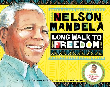 Long Walk To Freedom : Illustrated Childrens Edition