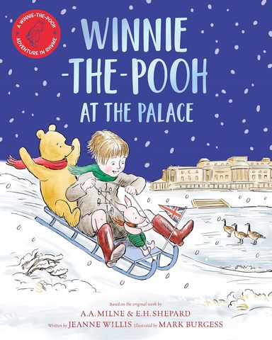 Winnie-the-Pooh at the Palace: A Winnie-the-Pooh adventure in rhyme, featuring A.A Milnes and E.H Shepards classic characters