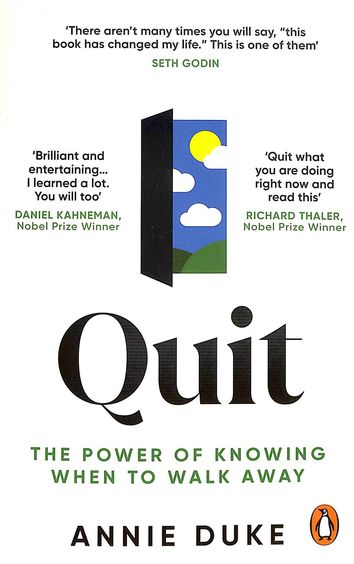 Quit : The Power Of Knowing When To Walk Away