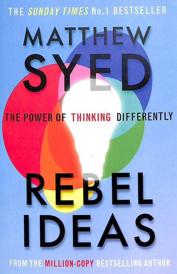 Rebel Ideas : The Power Ofthinking Differently