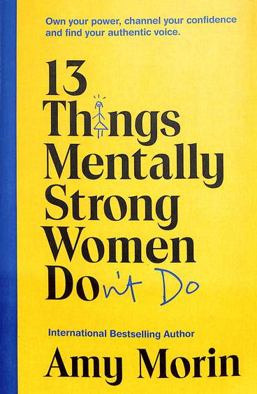13 Things Mentally Strong Women Dont Do