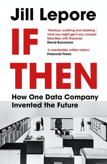 If Then : How One Data Company Invented The Future