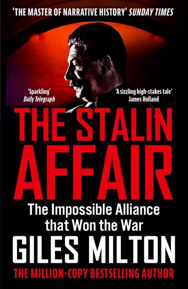 Stalin Affair : The Impossible Alliance That Won The War