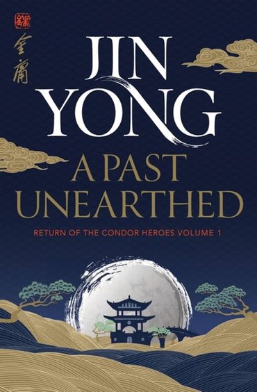Past Unearthed : Return Of The Condor Heroes Vol 1