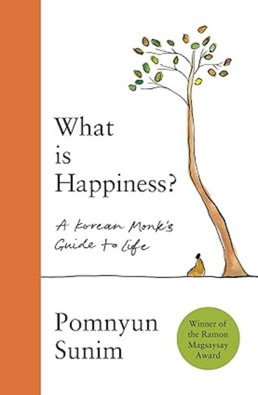 What Is Happiness : A Monks Guide To Living A Happy Life