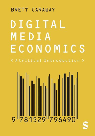 Digital Media Economics: A Critical Introduction