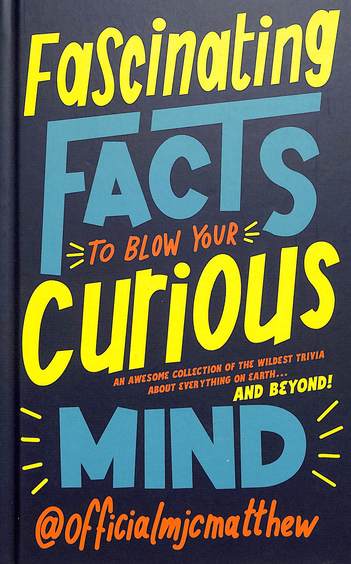 Fascinating Facts To Blow Your Curious Mind
