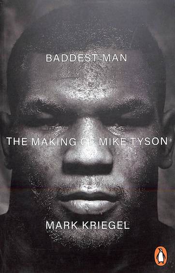 Baddest Man : The Making Of Mike Tyson