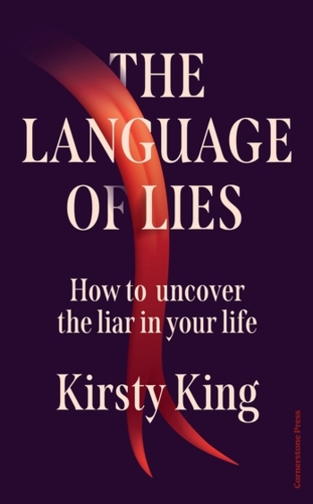 Language Of Lies : How To Uncover The Liar In Your Life