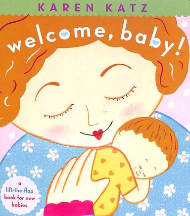 Welcom Baby : A Lift The Flap Book
