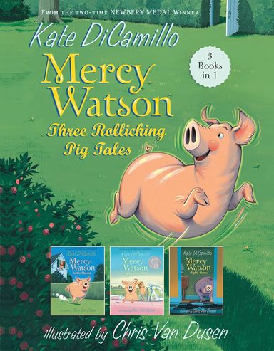 Mercy Watson : Three Rollicking Pig Tales  3 Books In 1