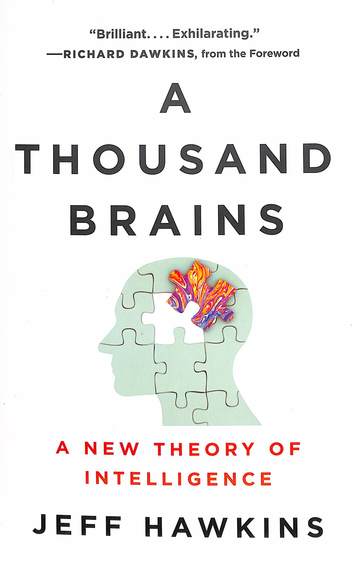 Thousand Brains : A New Theory Of Intelligence