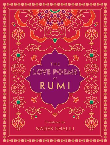 The Love Poems of Rumi: Translated by Nader Khalili
