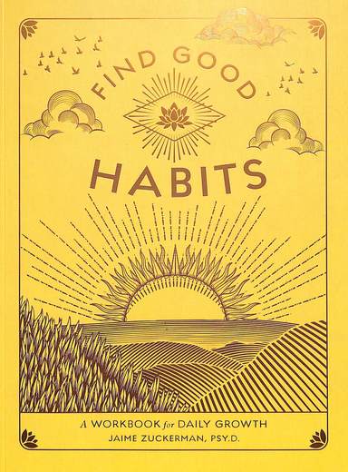 Find Good Habits : A Workbook For Daily Growth