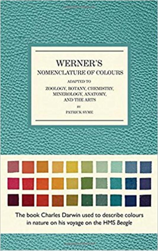Werners Nomenclature of Colours: Adapted to Zoology, Botany, Chemistry, Mineralogy, Anatomy, and the Arts