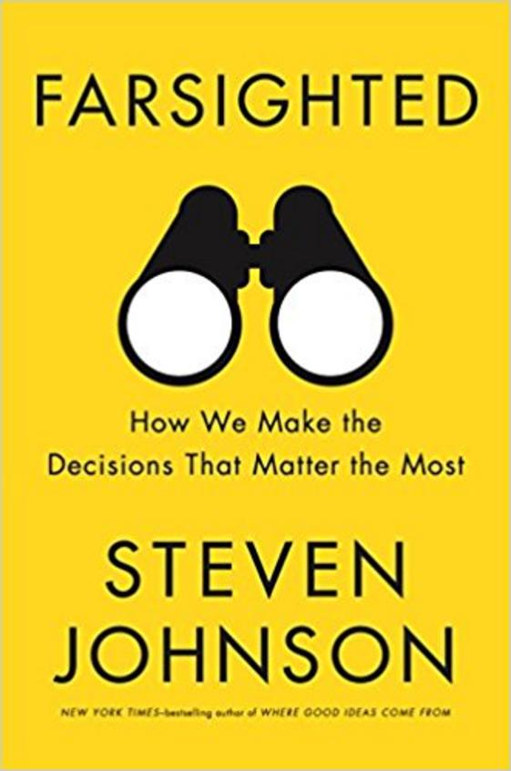 Farsighted: How We Make the Decisions That Matter the Most