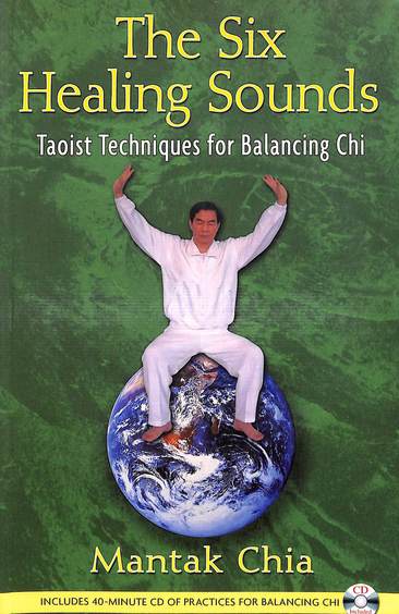 Six Healing Sounds : Taoist Techniques For Balancing Chi
