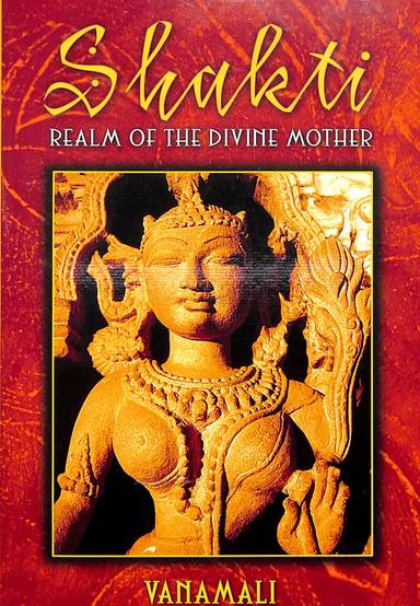 Shakti : Realm Of The Divine Mother