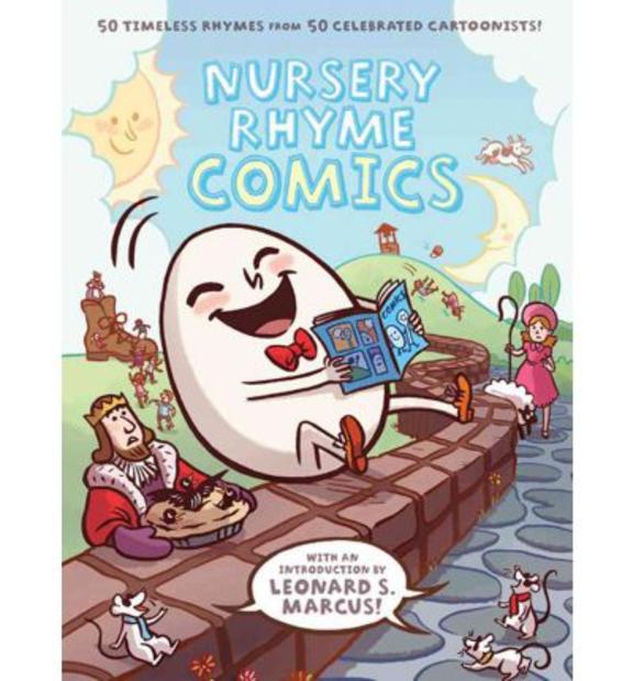 Nursery Rhyme Comics: 50 Timeless Rhymes from 50 Celebrated Cartoonists!