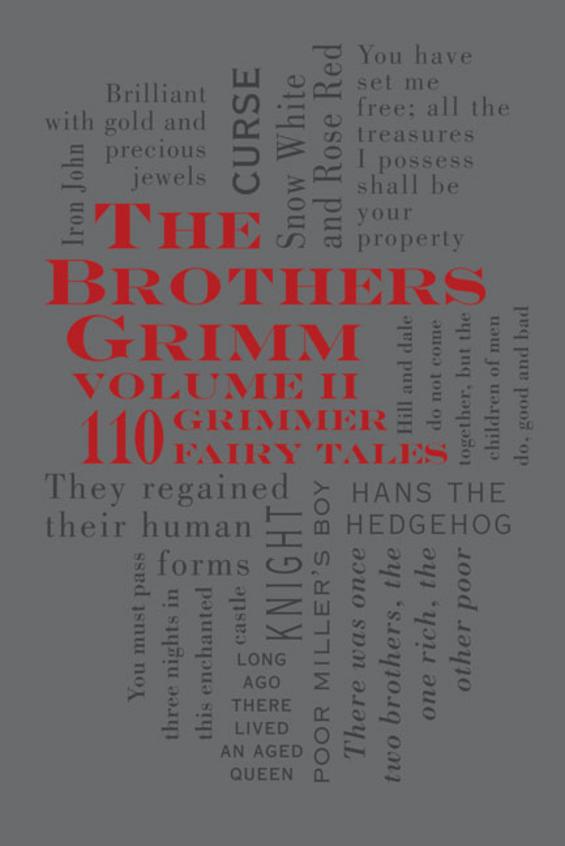 Brothers Grimm Volume Ii : 110 Grimmer Fairy Tales