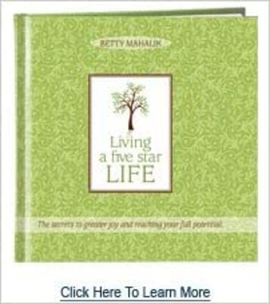Living A Five Star Life: The Secrets To Finding Greater Joy And Reaching Your Full Potential