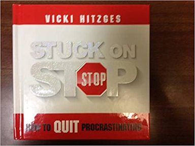 Stuck On Stop: How To Quit Procrastinating