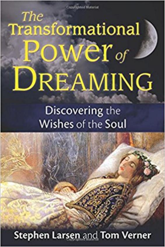 Transformational Power Of Dreaming : Discovering The Wishes Of The Soul
