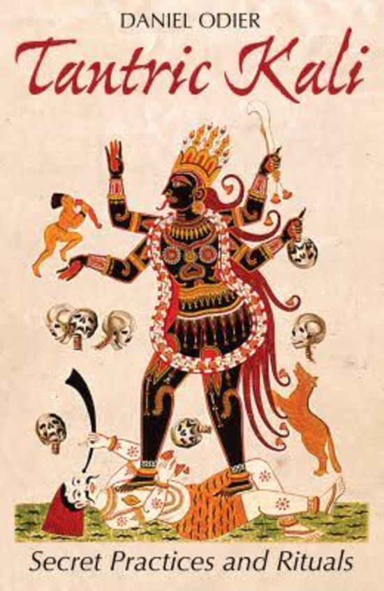 Tantric Kali : Secret Practices & Rituals