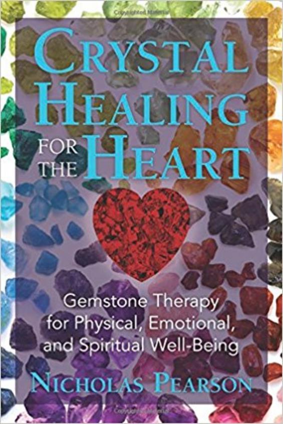 Crystal Healing For The Heart : Gemstone Therapy For Physical Emotional & Spiritual Well Being