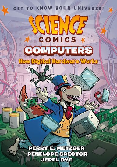 Science Comics : Computers How Digital Hardware Works