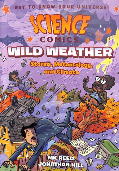 Science Comics : Wild Weather Storms Meteorology & Climate