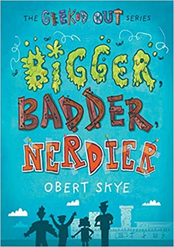 Bigger, Badder, Nerdier