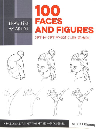 Draw Like An Artist : 100 Faces & Figures Step By Step Realistic Line Drawing