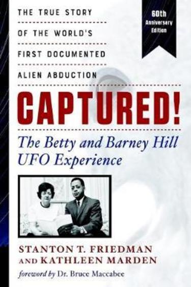 Captured! The Betty and Barney Hill Ufo Experience (60th Anniversary Edition)