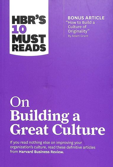 Hbrs 10 Must Reads On Building A Great Culture