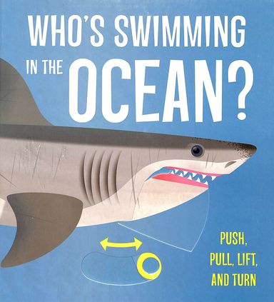 Whos Swimming In The Ocean? : Push Pull Lift & Turn