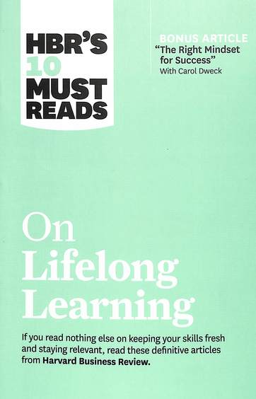 Hbrs 10 Must Reads On Lifelong Learning