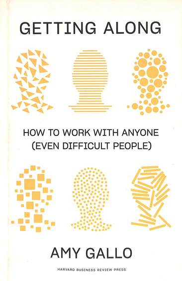 Getting Along : How To Work With Anyone