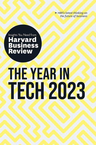 Year In Tech 2023 : The Insights You Need From Harvard Business Review