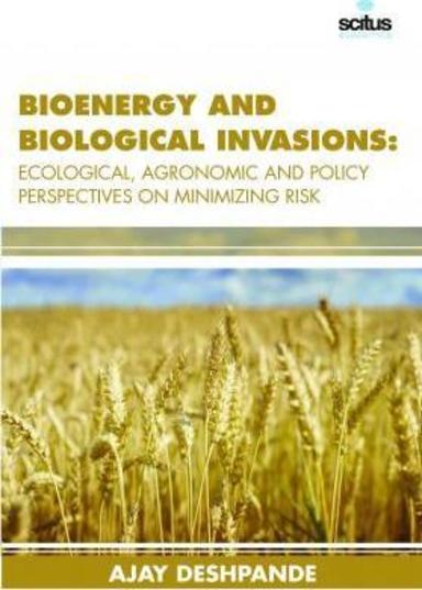 Bioenergy and Biological Invasions: Ecological, Agronomic and Policy Perspectives on Minimizing Risk