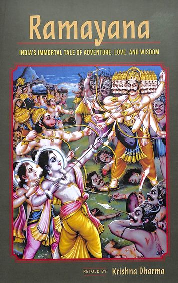 Ramayana : Indias Immortal Tale Of Adventure Love & Wisdom