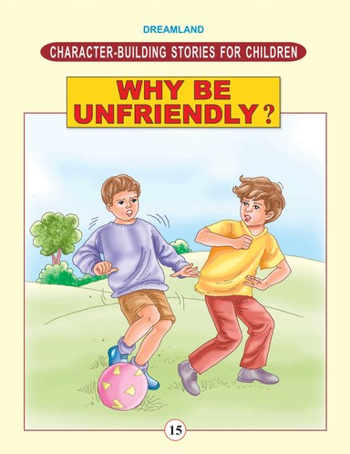 Character Building Stories For Children:Why Be Unfriendly 15